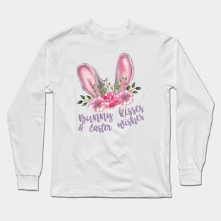 Bunny Kisses & Easter Wishes - Easter Bunny Ears with Flowers Long Sleeve T-Shirt